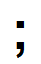 Semicolon